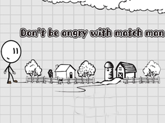 游戏Don't be angry with match man