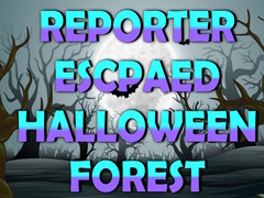 游戏Reporter Escaped Halloween Forest