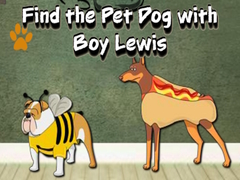 游戏Find the Pet Dog with Boy Lewis