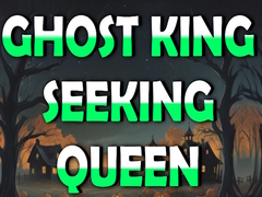 游戏Ghost King Seeking Queen