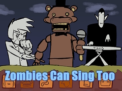 游戏Zombies Can Sing Too