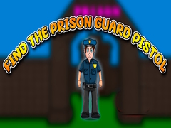 游戏Find the Prison Guard Pistol