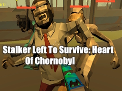 游戏Stalker Left To Survive: Heart Of Chornobyl