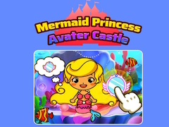 游戏Mermaid Princess Avater Castle