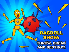 游戏Ragdoll Show: Throw, Break and Destroy!