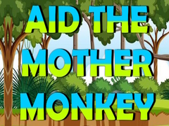 游戏Aid The Mother Monkey