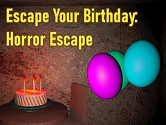 游戏Escape Your Birthday: Horror Escape