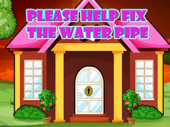 游戏Please Help Fix The Water Pipe