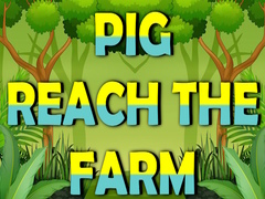 游戏Pig Reach The Farm