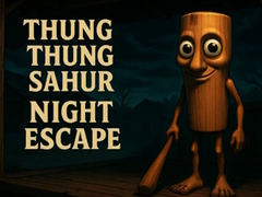 游戏Thung Thung Sahur Night Escape