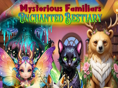 游戏Mysterious Familiars Enchanted Bestiary