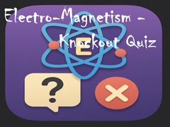 游戏Electro-Magnetism - Knockout Quiz