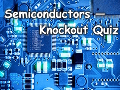 游戏Semiconductors — Knockout Quiz
