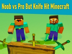 游戏Noob vs Pro But Knife Hit Minecraft