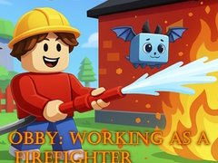 游戏Obby: Working as a Firefighter