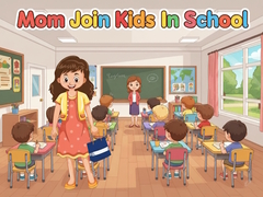 游戏Mom Join Kids In School