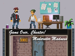 游戏Game Over, Cheater! Moderator Madness