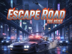 游戏Escape Road The Heist