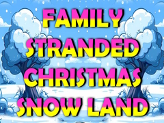 游戏Family Stranded Christmas Snow Land