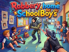游戏Robbery home SchoolBoy's