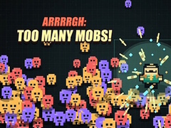游戏Arrrrgh:Too Many Mobs!