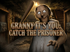 游戏Granny It’s You: Catch the Prisoner