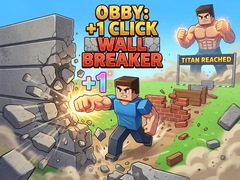 游戏Obby: +1 Click Wall Breaker