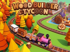 游戏Wood Builder Tycoon