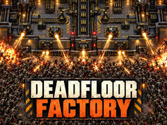 游戏Deadfloor Factory